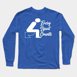 Every Squat Counts Long Sleeve T-Shirt